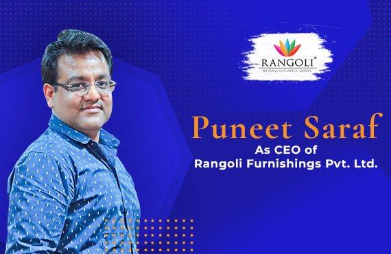 Puneet Saraf : A Leader Transforming the Home Textile Industry - Rangoli